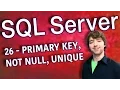 SQL Server 26 - PRIMARY KEY NOT NULL UNIQUE