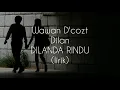 Download Lagu Wawan D'cozt - Dilan [DILANDA RINDU] Lirik.