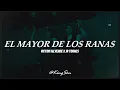 Victor Valverde x JR Torres - El Mayor de Los Ranas (Letra)