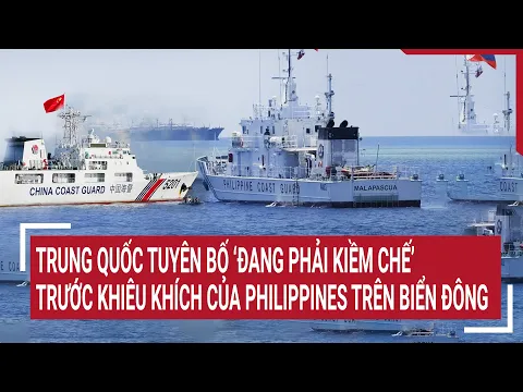 Download MP3 Tin quốc tế 3/6:Trung Quốc tuyên bố ‘đang kiềm chế’ trước khiêu khích của Philippines trên Biển Đông