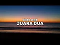 JUARA DUA - VIDEO LIRIK