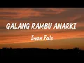 Iwan Fals - Galang Rambu Anarki ( Lirik Lagu )