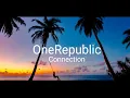 OneRepublic - Connection