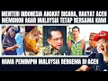 MENTERI INDONESIA ANGKAT BICARA, RAKYAT ACEH MEMOHON MALAYSIA TETAP BERSAMA KAMI