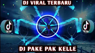 dj viral tik tok pak ke pak kelle terbaru full bass 2022 yang kalian cari 