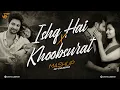 Download Lagu Ishq Hai X Khoobsurat Mashup | Jay Guldekar | Mismatched 3 | Khoobsurat | Sahiba
