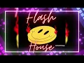 Download Lagu Flash House - Vol.01 ( Compilação byrogerteam@)