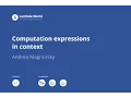 Computation expressions in context - Andrea Magnorsky