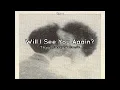Will I See You Again? - Thee Sacred Souls [Lyrics] [Vietsub]