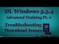 DL-Windows Advanced Training Course 02 - Troubleshooting Download Issues