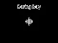 Download Lagu NTRL - Boring Day (Lirik)