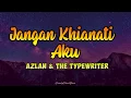 Download Lagu Ost Seadanya Aku | Azlan \u0026 The Typewriter  - Jangan Khianati Aku (LIRIK)
