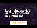 Learn javascript arrow functions in 8 minutes