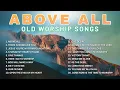Lagu Amazing Old Worship Songs from Lenny LeBlanc, Don Moen | Above All / There Is None Like You