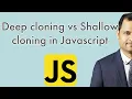 deep cloning vs shallow cloning in Javascript