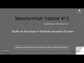 SelectorsHub Tutorial XPath on the basis of attribute presence index