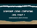 DFN40253 CLOUD COMPUTING CASE STUDY 1