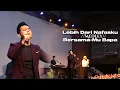 Lagu Lebih Dari Nafasku Medley Bersama-Mu Bapa | City Harvest Church Indonesia