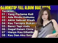 Download Lagu DJ NONSTOP FULL ALBUM TERBAIK BUAT PERJALANAN - YANG PERTAMA KALI - REMIX FULL BASS