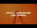 Kygo ft. Jason Walker - Sunrise (Sub. Español)