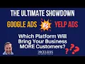Google Ads vs Yelp Ads - The Ultimate Showdown Which Platform Will Bring You More Customers