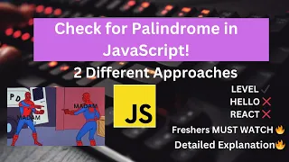 How to Check for a Palindrome in JavaScript 2 Easy Methods for Freshers