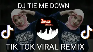 Download DJ TIE ME DOWN TIK TOK VIRAL REMIX FULL BASS - DJ TERBARU 2021 MP3