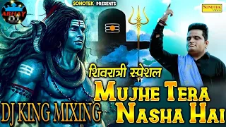  mahakal song kisi ko bhang ka nasha hai mujhe tera nasha hai dj king mixing naya remix