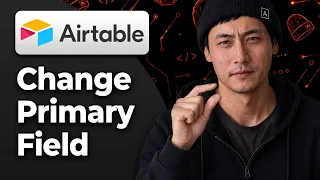 How to Change the Primary Field in Airtable 2026 Easy Tutorial