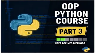OOP Python Course Part 3 User-Defined Methods Create Your Own Class Functions