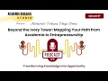 Beyond the Ivory Tower Mapping Your Path from Academia to Entrepreneurship
