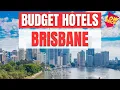 Best Budget Hotels in Brisbane Unbeatable Low Rates Await You Here