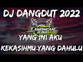 Download Lagu DJ DANGDUT YANG INI AKU KEKASIHMU YANG DAHULU SLOW FULL BASS