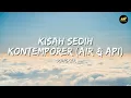 Dongker - Kisah Sedih Kontemporer (Air & Api) (Lirik Lagu) ~ Sampai kapan cinta kita terus mengalir