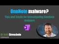 OneNote Malware Trends - Tips and Tricks for Investigating OneNote Malware Used to Deliver AsyncRAT