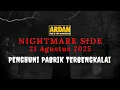 NIGHTMARE SIDE ARDAN FM | 21 AGUSTUS 2025