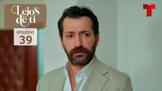Lejos de Ti 2 | Capítulo 39: La separación es inevitable | Telemundo Series