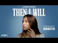 Download Lagu Lauren Daigle - Then I Will (From The Motion Picture Bonhoeffer)
