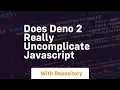 does deno 2 really uncomplicate javascript