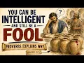 You Can Be Intelligent and Still Be a Fool Proverbs Explains Why