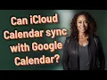 Can iCloud Calendar sync with Google Calendar