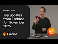 November 2025 Gemini 3 Crashlytics MCP Data Connect Admin SDKs