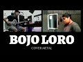 Download Lagu COVER METAL DIWANISTY - BOJO LORO