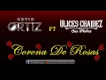 Corona De Rosas - Kevin Ortiz Feat. Ulices Chaidez |ESTUDIO 2017||Audio Oficial|