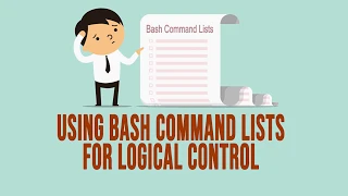 Bash Tutorial - Using Control Operators
