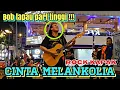 Lagu CINTA MELANKOLIA|MENINGGAL beb Bob cakap!Lagu tinggi macam ni bukan semua orang boleh tarik.Padu Bob
