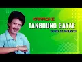 Download Lagu TANGGUNG GAYAE KARAOKE LIRIK ( ALMARHUM YOYO SUWARYO )
