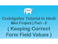 Codeigniter Project Tutorial in Keeping Correct Field Values