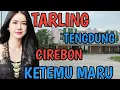 Download Lagu TARLING TENGDUNG CIREBON COCOK LAGUNYA SAMBIL SANTAI 
