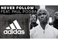 Download Lagu Never Follow feat. Paul Pogba -- adidas Football